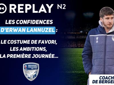 Replay N2 : les confidences d'Erwan Lannuzel, coach de Bergerac